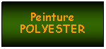 Zone de Texte: Peinture POLYESTER