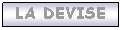 Zone de Texte: LA DEVISE